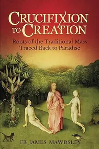 Cover of Crucifixion to Creation