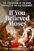 Cover of If You Believed Moses (Vol 1)