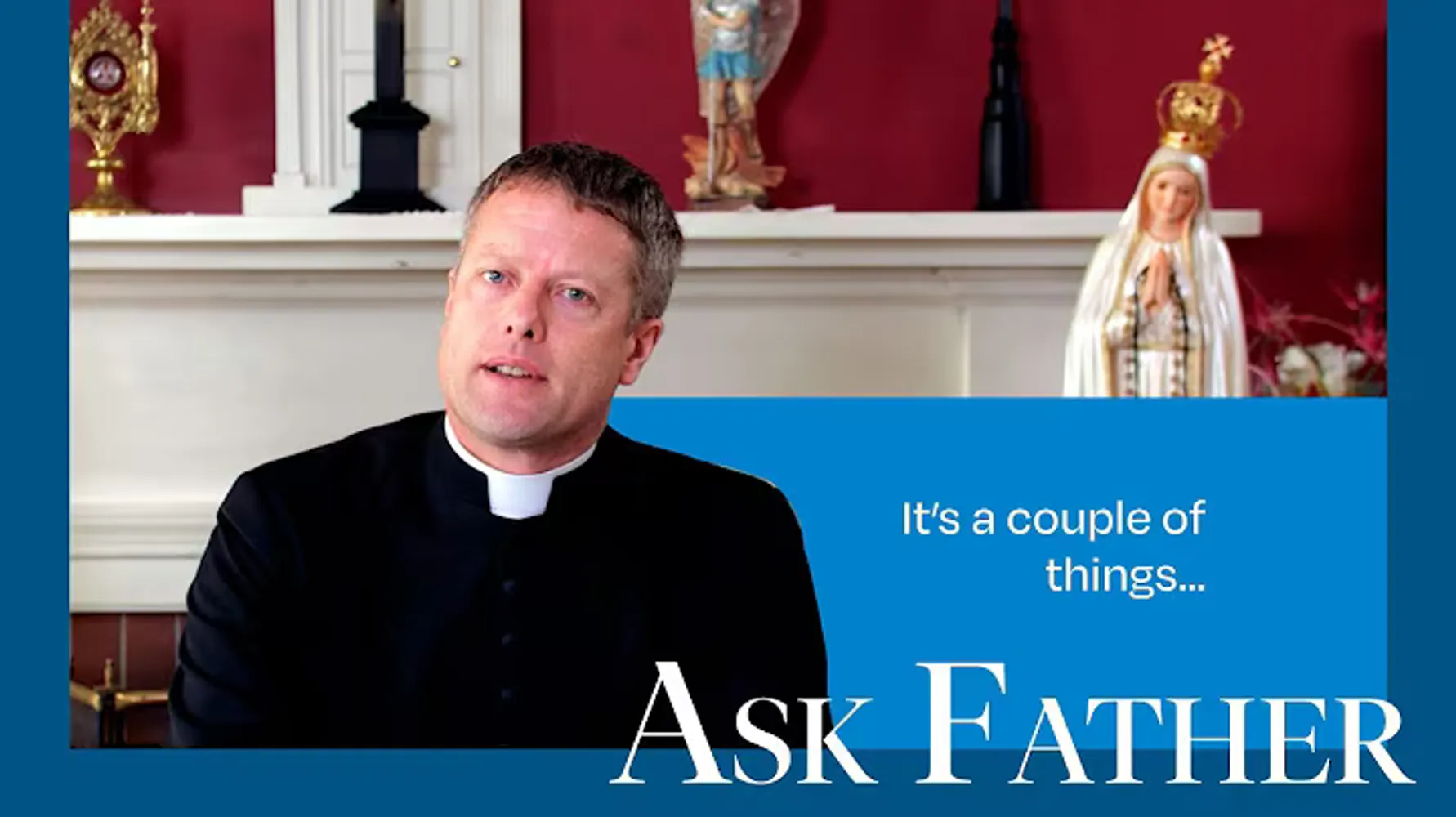 Cover for What Makes Confessions Valid? | Ask Father with Fr. James Mawdsley
